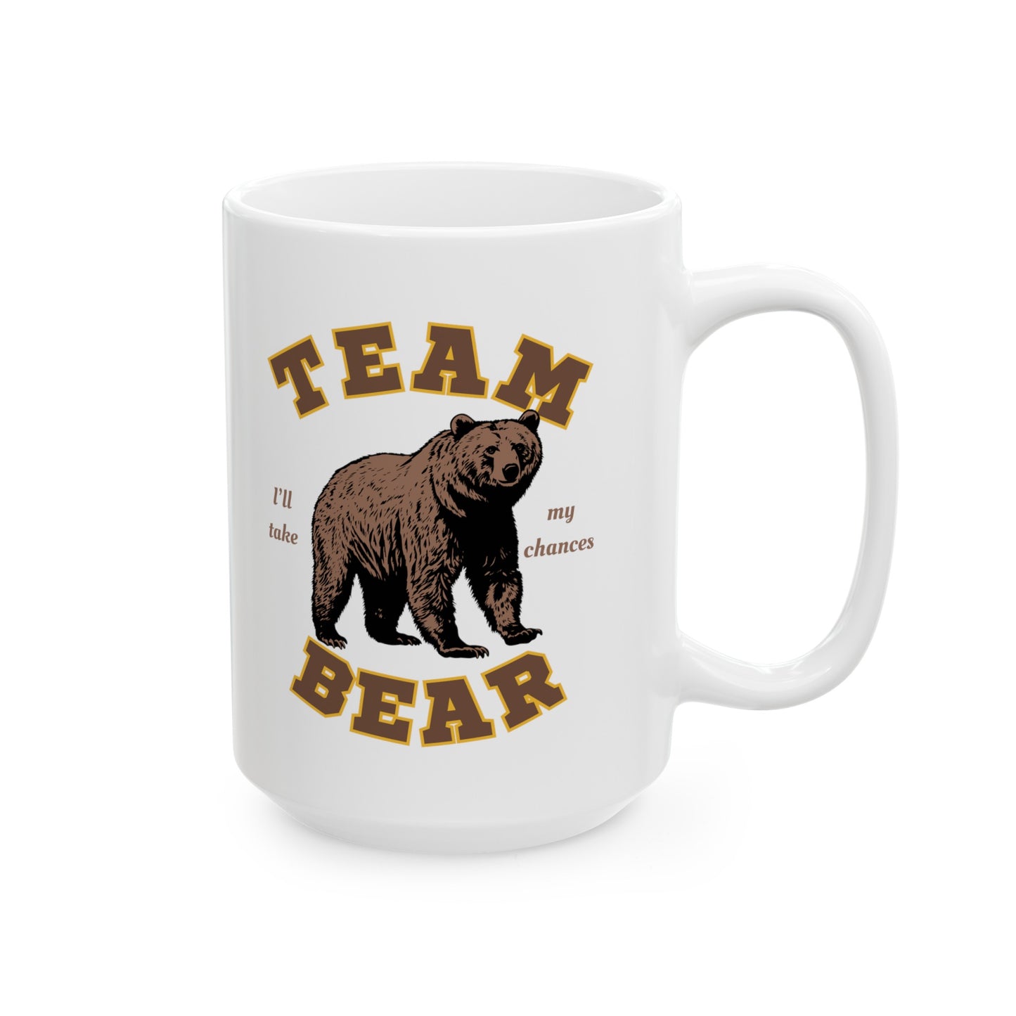 Team Bear - I Choose the Bear Graphic Ceramic Coffee Mug | 11oz or 15oz | Hyperbole Design